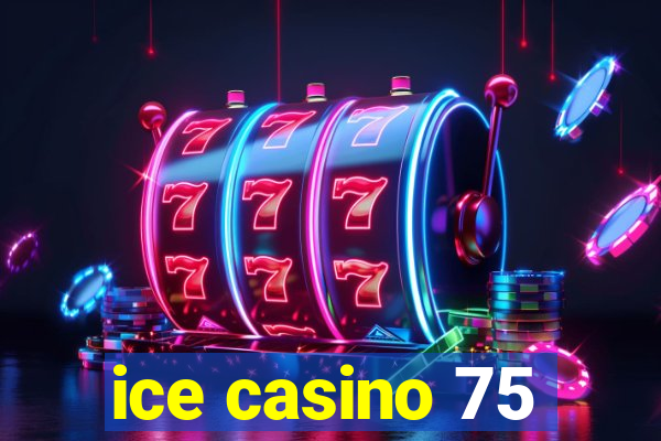 ice casino 75